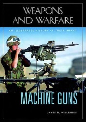 Machine guns an illustrated history of their impact